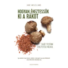   Hogyan éheztessük ki a rákot saját testünk kiéheztetése nélkül