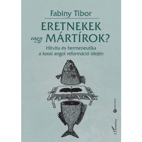 Eretnekek vagy mártírok?