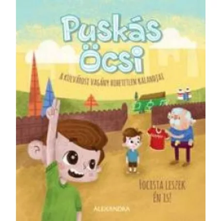 4Puskás Öcsi - A külvárosi vagány hihetetlen kalandjai 2.