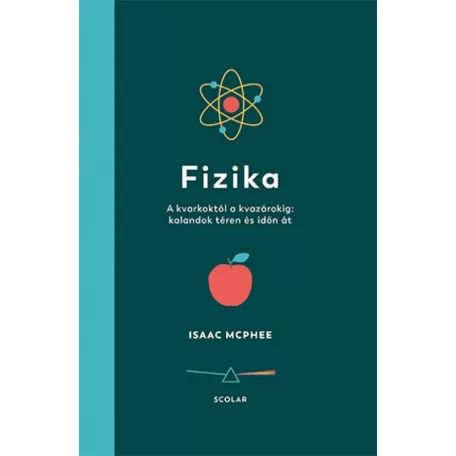 Fizika – A kvarkoktól a kvazárokig: kalandok téren és időn át