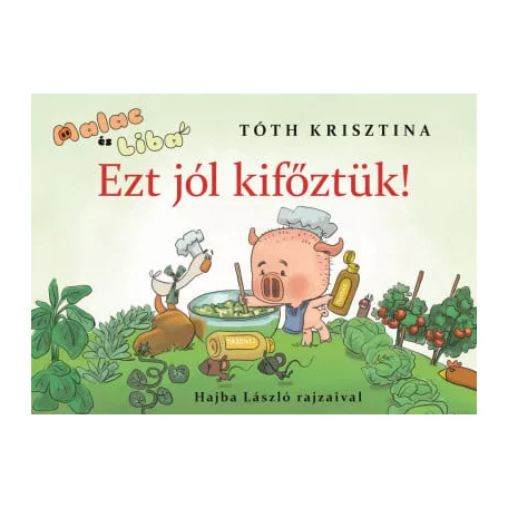 Ezt jól kifőztük! - Malac és Liba 7.