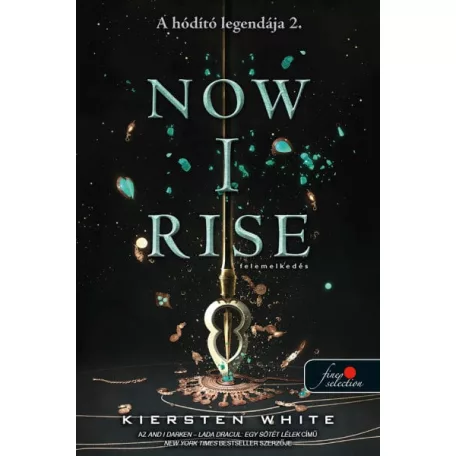 Now I Rise - Felemelkedés ( A hódító legendája 2.)