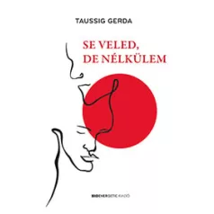 Se veled, de nélkülem