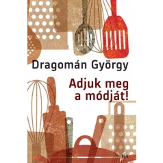 Adjuk meg a módját!