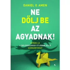 Ne dőlj be az agyadnak!