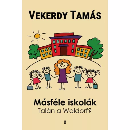 Másféle iskolák - Talán a Waldorf?