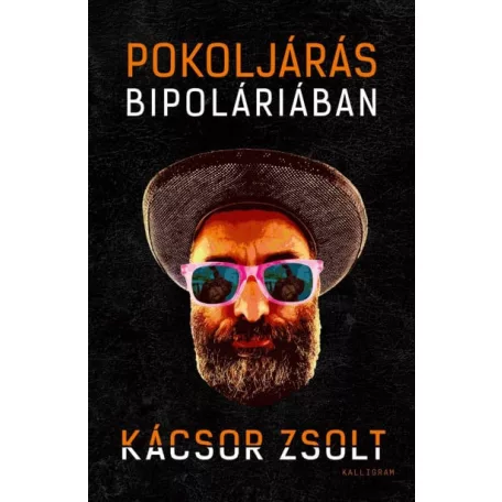 Pokoljárás Bipoláriában - Egy mániás depressziós feljegyzései