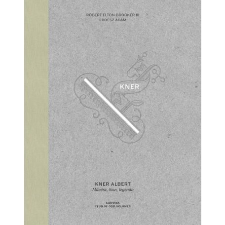 Kner Albert - Művész, ikon, legenda