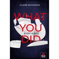 What you did - Kísért a múlt