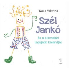 Szél Jankó és a kiscsalád legújabb kalandjai