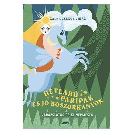 Hétlábú paripák és jó boszorkányok