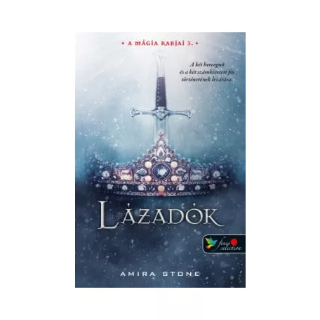 Lázadók - A mágia rabjai 3.