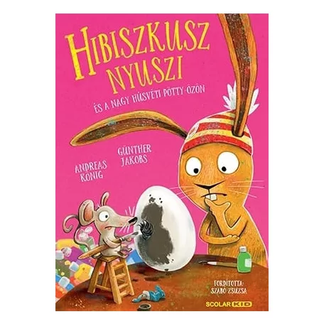 Hibiszkusz nyuszi és a nagy húsvéti pötty-özön