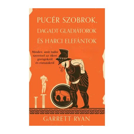 Pucér szobrok, dagadt gladiátorok és harci elefántok