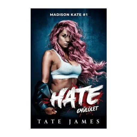 Madison Kate 1. – Hate – Gyűlölet