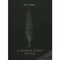 Az organikus jelenlét poétikája