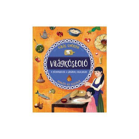 Világkóstoló - A gőzgombóctól a sáfrányos palacsintáig