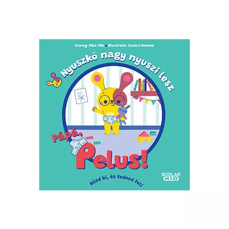 Nyuszkó nagy nyuszi lesz - Pápá, pelus!
