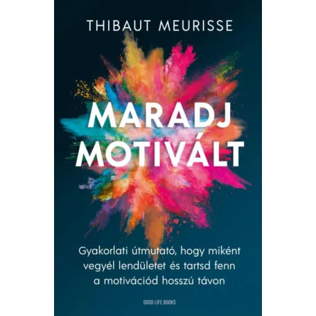 Maradj motivált!