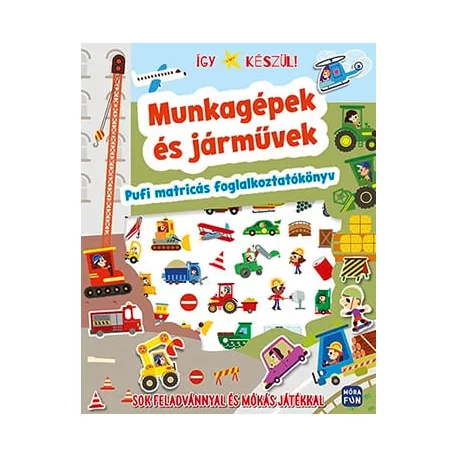 Így készül! Munkagépek és járművek
