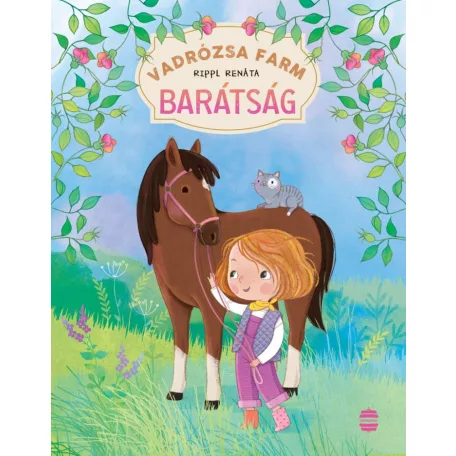 Vadrózsa farm 1. - Barátság