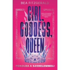 Girl, Goddess, Queen - Pokolba a szerelemmel