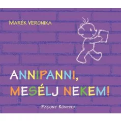 Annipanni, mesélj nekem!