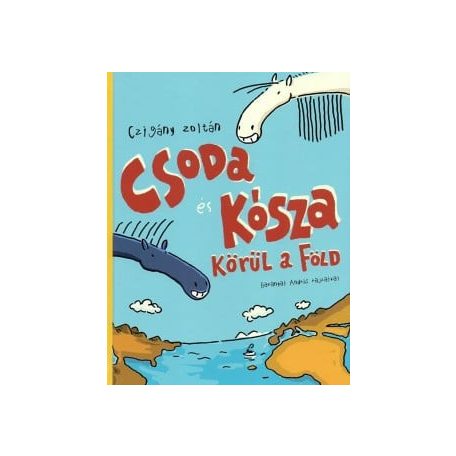 Csoda és Kósza körül a Föld
