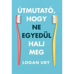 Útmutató, hogy ne egyedül halj meg