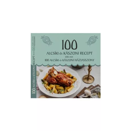 100 alcsíki és kászoni recept, több mint 100 alcsíki és kászoni háziasszony
