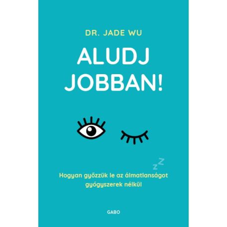 Aludj jobban!