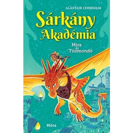 Sárkány Akadémia 4. Mira és Tűzmondó