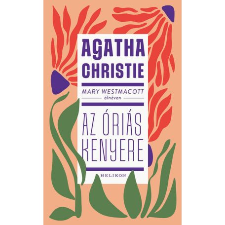 Mary Westmacott: Az óriás kenyere