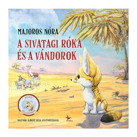 A sivatagi róka és a vándorok - Állati kalandorok