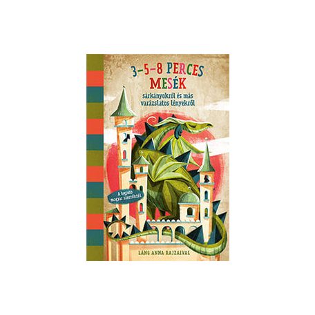 3-5-8 perces sárkányokról és más varázslatos lényekről