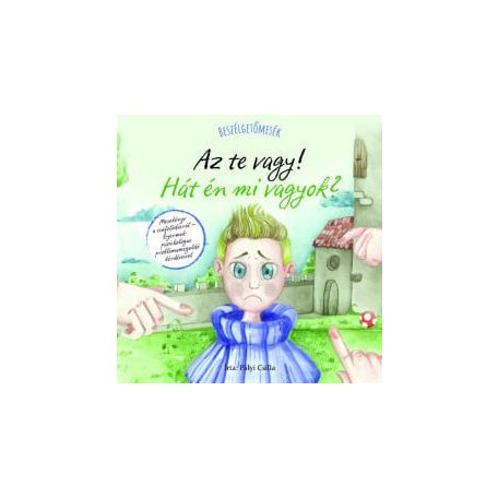 Beszélgetőmesék - Az Te vagy! Hát én mi vagyok?