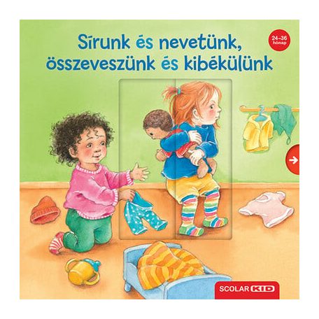 Sírunk és nevetünk, összeveszünk és kibékülünk