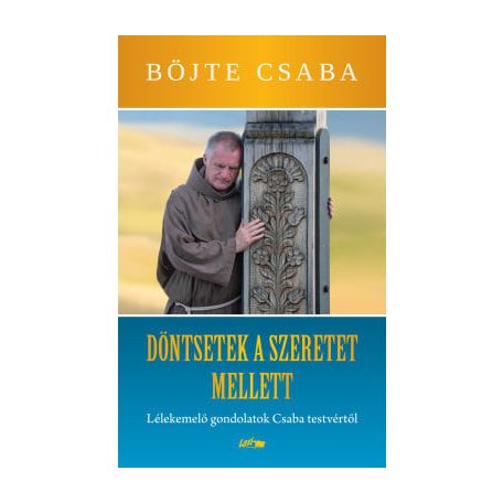 Döntsetek a szeretet mellett