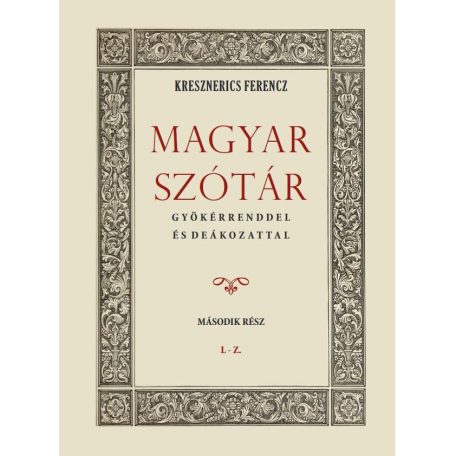 Magyar szótár gyökérrenddel és deákozattal II. kötet