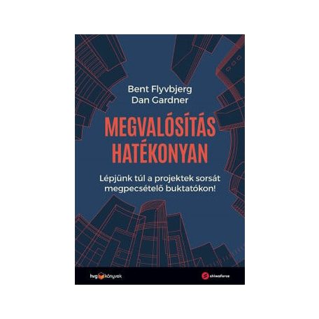 Megvalósítás hatékonyan - Lépjünk túl a projektek sorsát megpecsételő buktatókon!