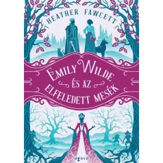 Emily Wilde és az elfeledett mesék