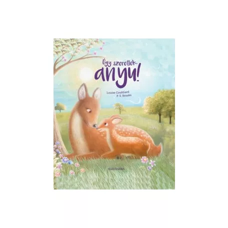 Úgy szeretlek, anyu!