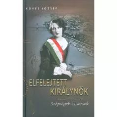 Elfelejtett királynők - Szépségek és sorsok
