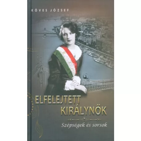Elfelejtett királynők - Szépségek és sorsok