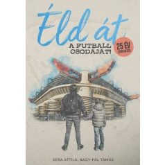 Éld át a futball csodáját!