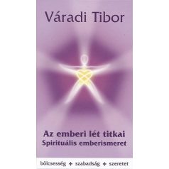 Az emberi lét titkai – Spirituális emberismeret