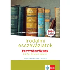   Irodalmi esszévázlatok érettségizőknek közép- és emelt szinten