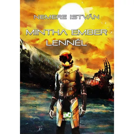 Mintha ember lennél