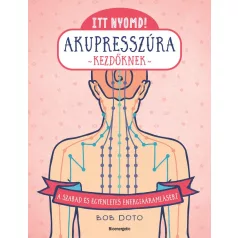 Itt nyomd! Akupresszúra kezdőknek