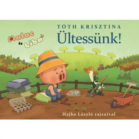 Malac és Liba 12. - Ültessünk!